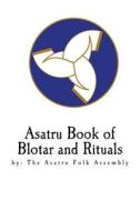 Asatru Book of Blotar and Rituals: By the Asatru Folk Assembly di Stephen A. McNallen edito da Createspace