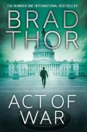 Act of War di Brad Thor edito da Simon & Schuster Ltd