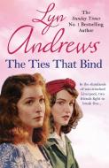 The Ties that Bind di Lyn Andrews edito da Headline Publishing Group
