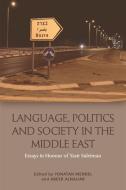 Language, Politics and Society in the Middle East di MENDEL  YONATAN edito da Edinburgh University Press