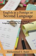 English as a Foreign or Second Language di Mohammed S. Assiri edito da Partridge Singapore
