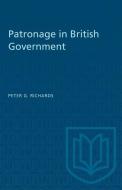 Patronage in British Government di Peter G. Richards edito da UNIV OF TORONTO PR