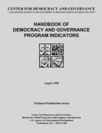 Handbook of Democracy and Governance Program Indicators di U S Agency for International Development edito da Createspace