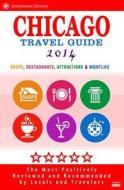 Chicago Travel Guide 2014: Shops, Restaurants, Attractions & Nightlife in Chicago (New City Travel Guide 2014) di Neil Symington edito da Createspace