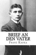 Brief an Den Vater di Franz Kafka edito da Createspace