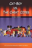 Cat-Boy vs. the Cheat Codes di Michael Morgan edito da Xlibris