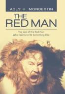 The Red Man di Adly H. Mondestin edito da Xlibris