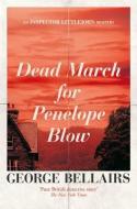 Dead March for Penelope Blow di George Bellairs edito da OPEN ROAD MEDIA MYSTERY & THRI