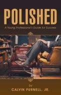 Polished di Jr. Calvin Purnell edito da Balboa Press