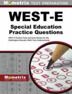 West-E Special Education Practice Questions: West-E Practice Tests and Exam Review for the Washington Educator Skills Tests-Endorsements edito da MOMETRIX MEDIA LLC