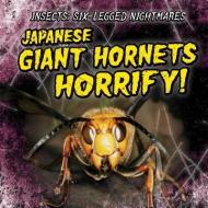 Japanese Giant Hornets Horrify! di Jill Keppeler edito da GARETH STEVENS INC