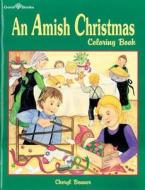 An Amish Christmas Coloring Book di Cheryl A. Benner edito da Good Books