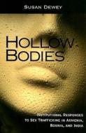 Hollow Bodies di Susan Dewey edito da Kumarian Press