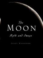 The Moon: Myth and Image di Jules Cashford edito da BASIC BOOKS