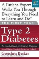 The First Year: Type 2 Diabetes: An Essential Guide for the Newly Diagnosed di Gretchen E. Becker edito da Marlowe & Company