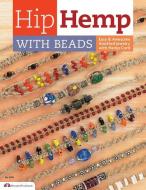 Hip Hemp with Beads: Easy Knotted Designs with Hemp Cord di Suzanne McNeill edito da FOX CHAPEL PUB CO INC