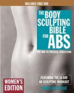 Body Sculpting Bible For Abs: Women's Edition di James Villepigue edito da Hatherleigh Press,u.s.