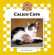 Calico Cats di Nancy Furstinger edito da ABDO PUB CO