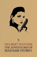 The Adventures of Madame Storey di Hulbert Footner edito da Coachwhip Publications