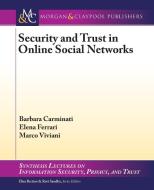 Security and Trust in Online Social Networks di Barbara Carminati, Elena Ferrari, Marco Viviani edito da Morgan & Claypool Publishers