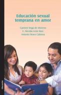 Educacion Sexual Temprana En Amor di E Nicolas Leon Ruiz edito da Libros En Red