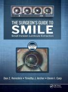 The Surgeon's Guide to SMILE di Dan Z. Reinstein edito da SLACK Incorporated