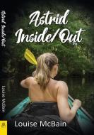 Astrid Inside/Out di Louise McBain edito da BELLA BOOKS