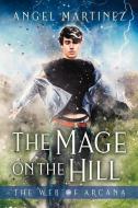 The Mage on the Hill di Angel Martinez edito da DREAMSPINNER PR