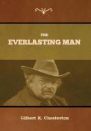 The Everlasting Man di Gilbert K Chesterton edito da Bibliotech Press