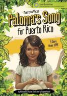Paloma's Song for Puerto Rico: A Diary from 1898 di Adriana Erin Rivera edito da STONE ARCH BOOKS