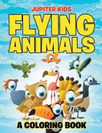 Flying Animals di Jupiter Kids edito da Jupiter Kids