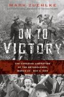 On to Victory di Mark Zuehlke edito da Douglas and McIntyre (2013) Ltd.