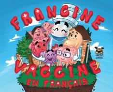 FRANCINE VACCINE EN FRAN AIS di TRAIAN GEORGESCU edito da LIGHTNING SOURCE UK LTD