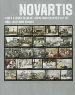 Novartis: How a Leader in Healthcare Was Created Out of Ciba, Geigy and Sandoz di Novartis edito da PROFILE BOOKS