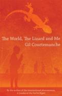 The World, The Lizard And Me di Gil Courtemanche edito da Poetry Wales Press