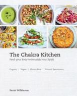 The Chakra Kitchen di Sarah Wilkinson edito da Ryland, Peters & Small Ltd
