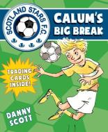 Calum's Big Break di Danny Scott edito da Floris Books