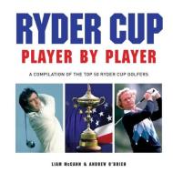 Ryder Cup - Player by Player di McCann Liam edito da G2 Rights