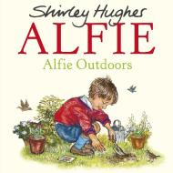 Alfie Outdoors di Shirley Hughes edito da Random House Children's Publishers UK