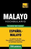 Vocabulario Espanol-Malayo - 7000 Palabras Mas Usadas di Andrey Taranov, Victor Pogadaev edito da T&p Books