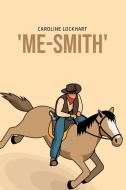 'Me-Smith' di Caroline Lockhart edito da Susan Publishing Ltd