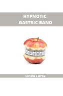 Hypnotic Gastric Band di Linda Lopez edito da Linda Lopez