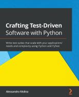 Crafting Test-Driven Software With Python di Alessandro Molina edito da Packt Publishing Limited