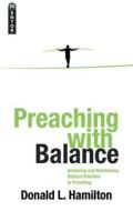 Preaching With Balance di Donald Hamilton edito da Christian Focus Publications Ltd