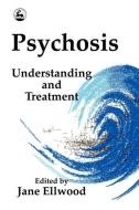 Psychosis di Jane Ellwood edito da Jessica Kingsley Publishers, Ltd