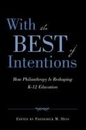 With the Best of Intentions edito da Harvard Education Press