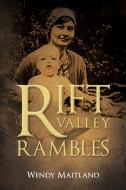 Rift Valley Rambles di Wendy Maitland edito da Dolman Scott Ltd