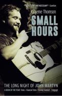 Small Hours di Graeme Thomson edito da Omnibus Press