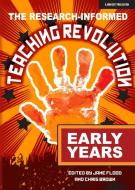 The Research-Informed Teaching Revolution - Early Years di Chris Brown, Jane Flood edito da JOHN CATT EDUC