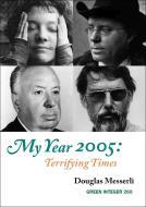 My Year 2005: Terrifying Times di Douglas Messerli edito da Green Integer
